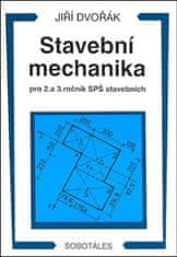 Jiří Dvořák: Stavební mechanika pro 2. a 3. ročník SPŠ