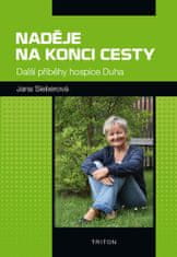 Jana Sieberová: Naděje na konci cesty - Další příběhy hospice Duha