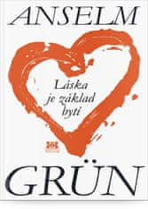 Anselm Grün: Láska je základ bytí