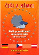 Václav Makrlík: Češi a Němci - Studie proveditelnosti společných dějin a budoucnosti