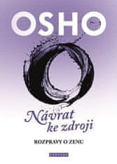 Osho: Návrat ke zdroji - Rozpravy o zenu