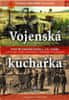 Petr Havel: Vojenská kuchařka totiž Kuchařská kniha c. a k. vojska - se 178 recepty, mnoha vyobrazeními a ...