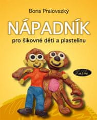 Boris Pralovszký: Nápadník pro šikovné děti a plastelínu