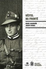 Josef Dudek: Učitel na frontě - Deník legionáře Josefa Dudka