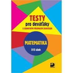 Martin Dytrych; Jakub Dytrych: Testy pro deváťáky Matematika 515 úloh - k jednotným přijímacím zkouškám