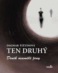 Dagmar Štětinová: Ten druhý - Deník osamělé ženy