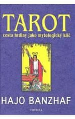 Hajo Banzhaf: Tarot - Cesta hrdiny jako mytologický klíč