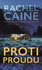 Rachel Caine: Proti proudu - Jak ochránit svou rodinu, když celý svět stojí proti vám?