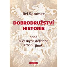 Jiří Sommer: Dobrodružství historie - aneb O českých dějinách trochu jinak