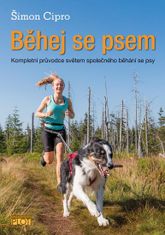 Šimon Cipro: Běhej se psem - Kompletní průvodce světem společného běhání se psy