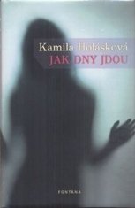 Kamila Holásková: Jak dny jdou