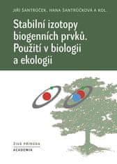 Jiří Šantrůček;Hana Šantrůčková;kol.: Stabilní izotopy biogenních prvků - Použití v biologii a ekologii