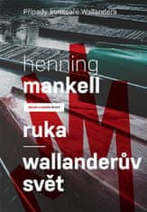 Henning Mankell: Ruka - Případy komisaře Wallandera