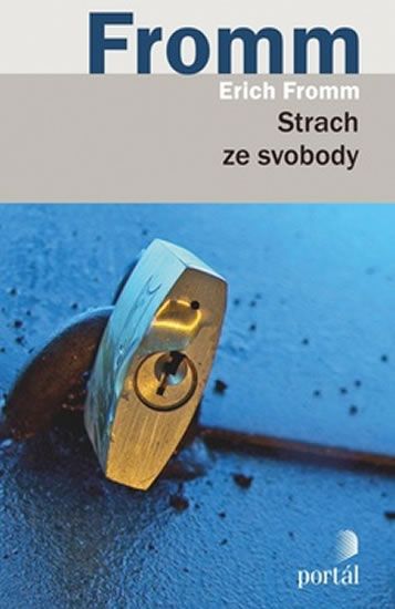 Erich Fromm: Strach ze svobody