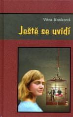 Věra Nosková: Ještě se uvidí