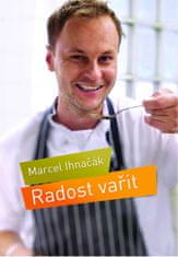 Marcel Ihnačák: Radost vařit