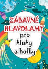 Kolektiv autorů: Zábavné hlavolamy pro kluky a holky