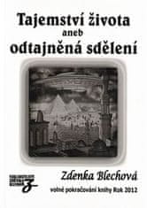 Zdenka Blechová: Tajemství života - aneb odtajněná sdělení