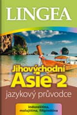 Kolektiv autorů: Jihovýchodní Asie 2 - Jazykový průvodce