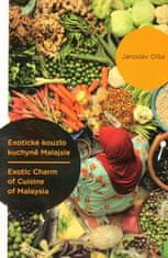 Jaroslav Olša: Exotické kouzlo kuchyně Malajsie / Exotic Charm of Cuisine of Malaysia