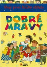 Dobré mravy - Moje první knížka etikety