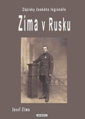 Josef Zima: Zima v Rusku - Zápisky českého legionáře