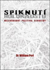 William Perl: Spiknutí holokaustu - Mezinárodní politika genocidy