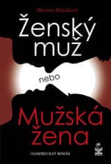 Martina Růžičková: Ženský muž, Mužská žena