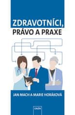 Marie Horáková;Jan Mach: Zdravotníci, právo a praxe