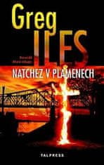 Greg Iles: Natchez v plamenech