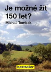 Michail Tombak: Je možné žít 150 let?