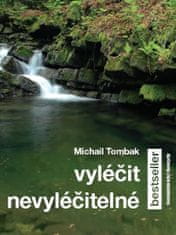 Michail Tombak: Vyléčit nevyléčitelné