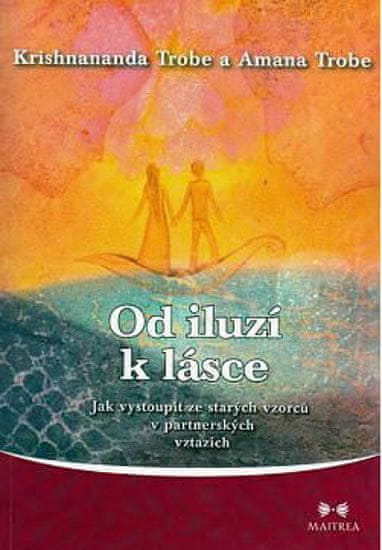 Amana Trobe: Od ilúzie k láske