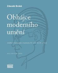 Zdeněk Brdek: Obhájce moderního umění - Jindřich Chalupecký v kontextu 30. a 40. let 20. století