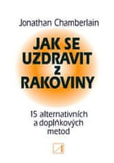 Jonathan Chamberlain: Jak se uzdravit z rakoviny - 15 alternativních a doplňkových metod