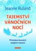 Jeanne Ruland: Tajemství vánočních nocí - Průvodce dvanácti svatými nocemi