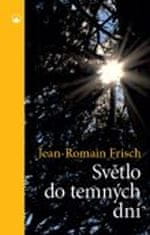 Jean-Romain Frisch: Světlo do temných dní