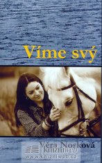 Věra Nosková: Víme svý