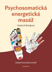 Friedrich Butzbach: Psychosomatická energetická masáž - Léčení fyzických potíží