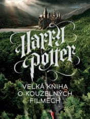 Harry Potter - Velká kniha o kouzelných filmech