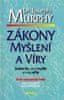 Joseph Murphy: Zákony myšlení a víry - Budete tím, co si myslíte a v co věříte