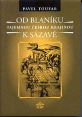 Pavel Toufar: Od Blaníku k Sázavě - Tajemnou českou krajinou