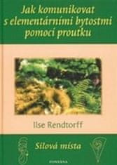 Ilse Rendtorff: Jak komunikovat s elementárními bytostmi pomocí proutku