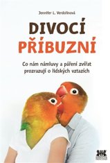 Jennifer L. Verdolinová: Divokí príbuzní - Co nám zvířecí námluvy a páření zvířat prozrazují o lidských vztazích