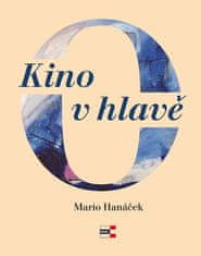 Mario Hanáček: Kino v hlavě