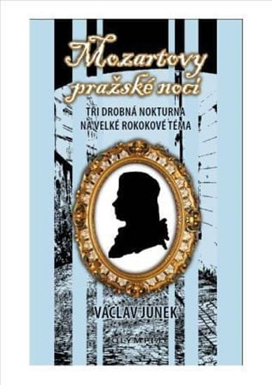 Václav Junek: Mozartovy Pražské noci - Tři malá nokturna na velké rokokové téma