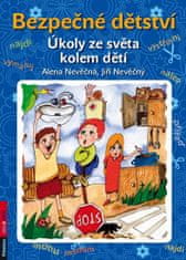 Alena Nevěčná: Bezpečné dětství - Úkoly ze světa kolem dětí