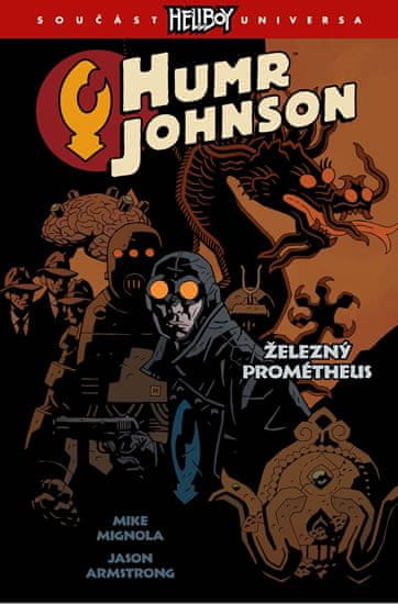 Mike Mignola: Humr Johnson 1 - Železný Prométheus