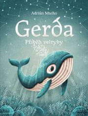 Adrián Macho: Gerda příběh velryby