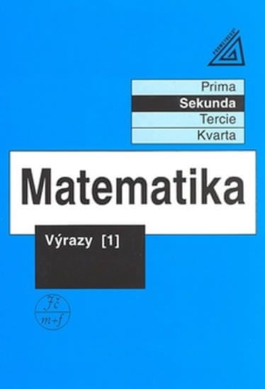 Jiří Herman: Matematika Výrazy 1 - Matematika pro nižší třídy víceletých gymnazií